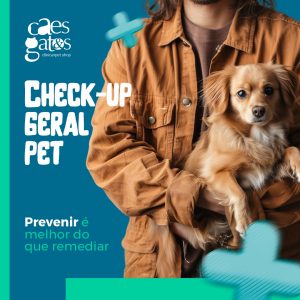 Check-up geral pet | Prevenir é melhor do que remediar